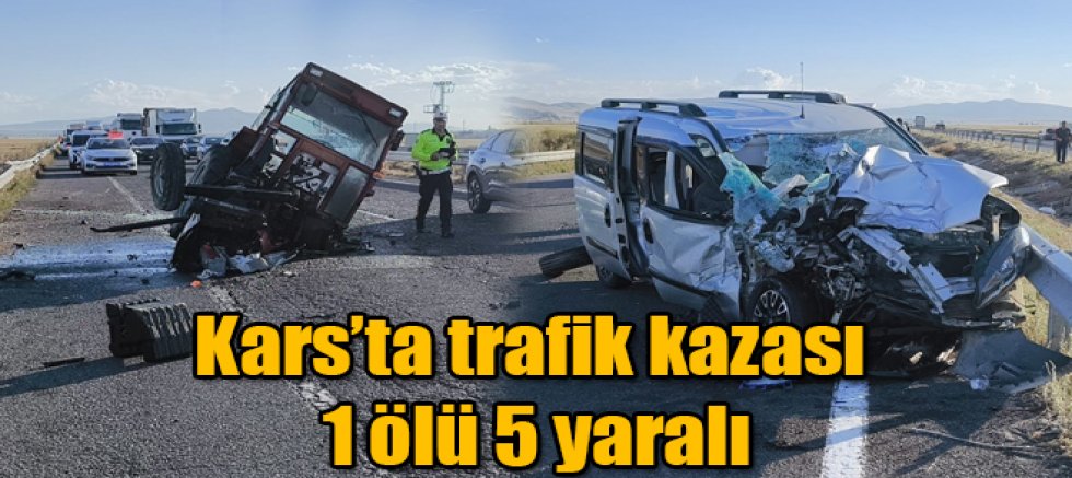 Kars'ta Trafik Kazası 1 Ölü 5 Yaralı