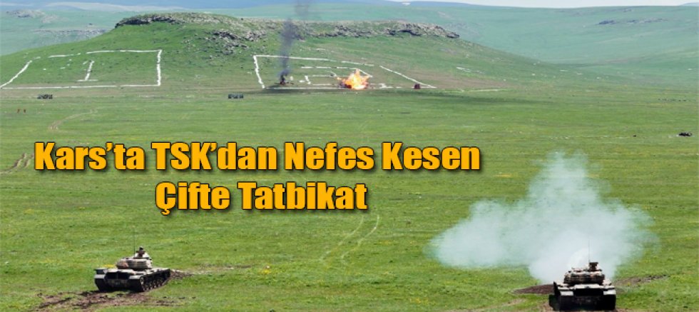 Kars’ta TSK’dan Nefes Kesen Çifte Tatbikat