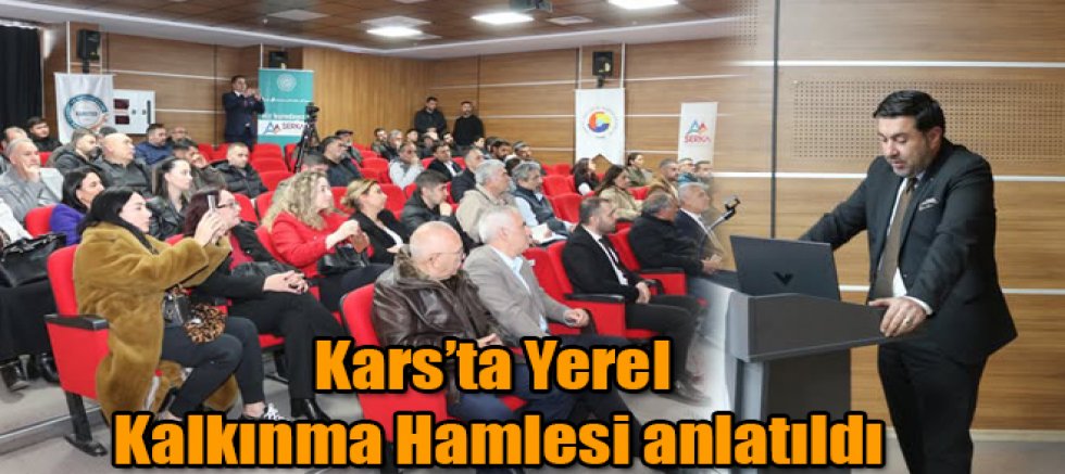 Kars’ta Yerel Kalkınma Hamlesi Anlatıldı
