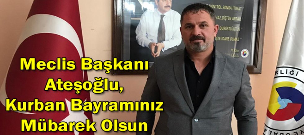 Kars Ticaret Borsası Meclis Başkanı Ateşoğlu, Kurban Bayramımız Mübarek Olsun.