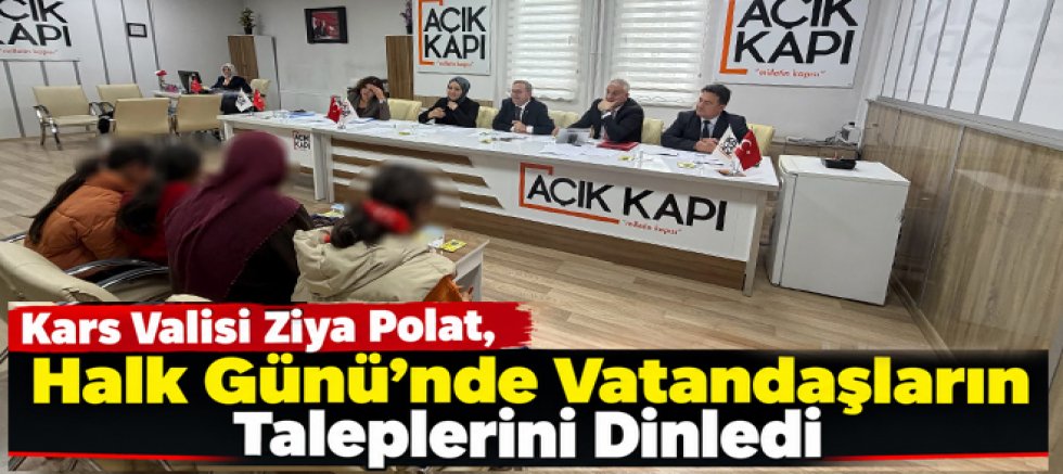 Kars Valisi Ziya Polat, Halk Günü’nde Vatandaşların Taleplerini Dinledi