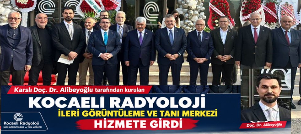 Karslı Doç. Dr. Alibeyoğlu tarafından kurulan Radyoloji İleri Görüntüleme ve Tanı Merkezi Hizmete Girdi