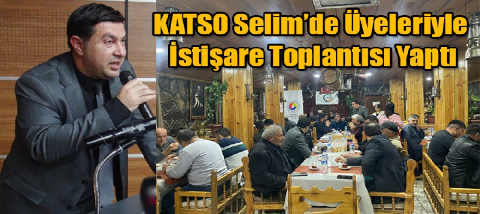 KATSO Selim’de Üyeleriyle İstişare Toplantısı Yaptı