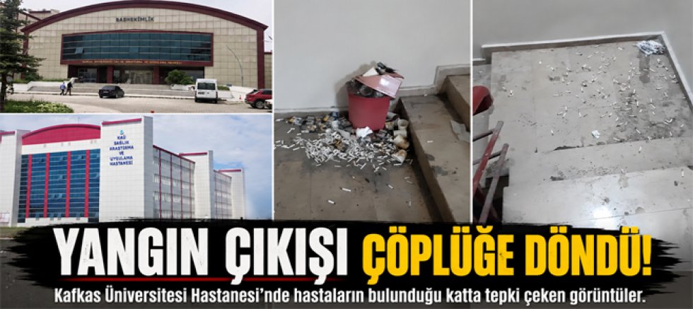 KAÜ HASTANESİ MERDİVENLERİ ÇÖPLÜĞE DÖNDÜ