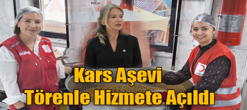 Kızılay Kars Aşevi Düzenlenen Törenle Hizmete Girdi