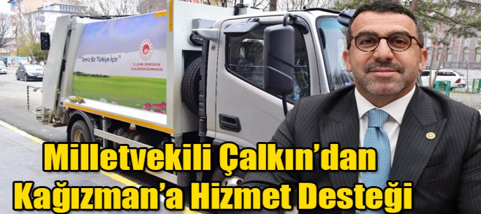  Milletvekili Çalkın’dan Kağızman’a Hizmet Desteği