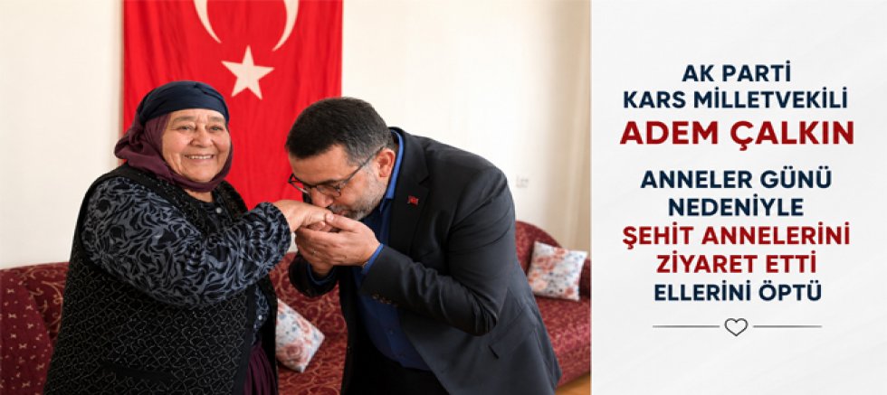 Milletvekili Çalkın’dan Şehit Annelerine Anneler Günü Ziyareti