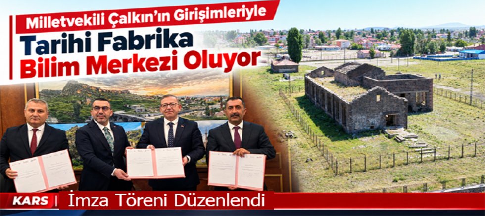 Milletvekili Çalkın’ın Girişimleriyle Tarihi Fabrika Bilim Merkezi Oluyor