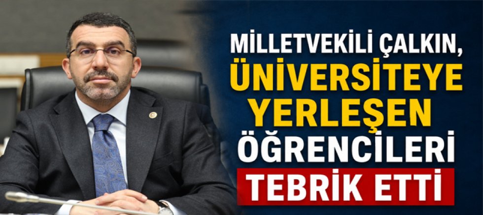 Milletvekili Çalkın, Üniversiteye Yerleşen Öğrencileri Tebrik Etti
