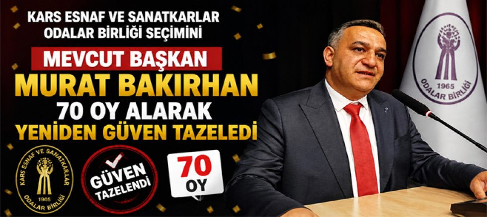 Sandıktan Güçlü Destek Çıktı Kars ESOB Seçiminde Bakırhan Yeniden Başkan Seçildi
