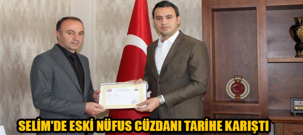 SELİM'DE ESKİ NÜFUS CÜZDANI TARİHE KARIŞTI