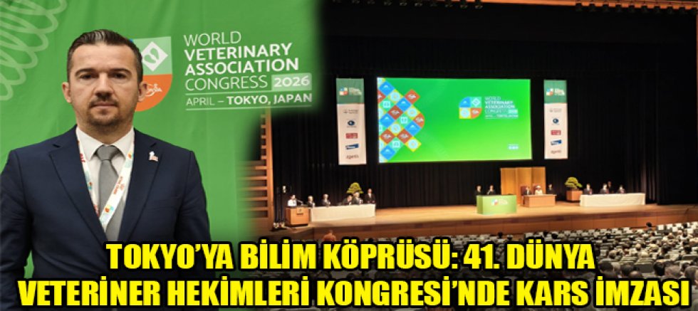 TOKYO’YA BİLİM KÖPRÜSÜ 41. DÜNYA VETERİNER HEKİMLERİ KONGRESİ’NDE KARS İMZASI
