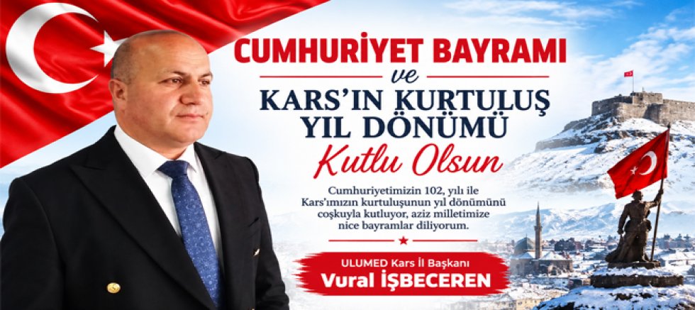 ULUMED Kars İl Başkanı İşbeceren Cumhuriyet Bayramı ve Kars’ın Kurtuluş Yıl Dönümü Kutlu Olsun