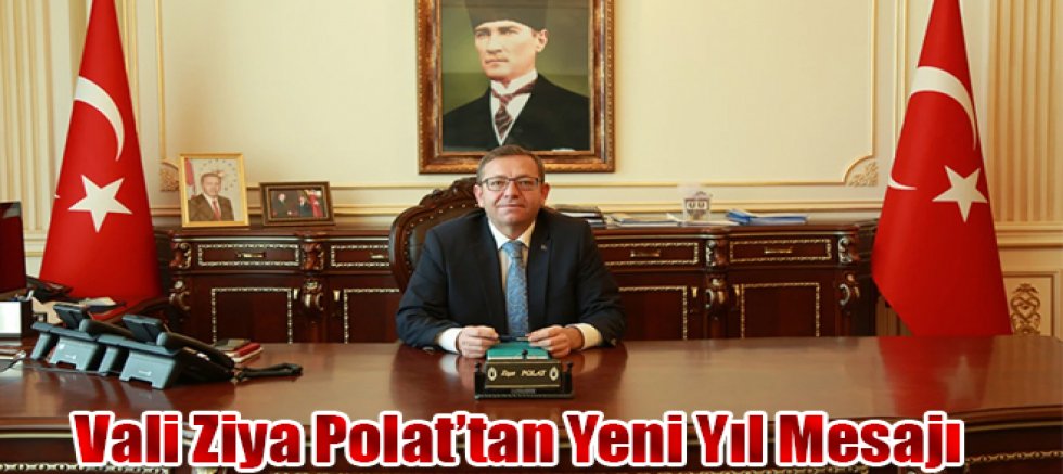 Vali Ziya Polat'tan Yeni Yıl Mesajı