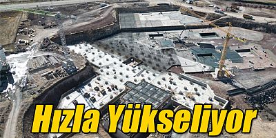 500 Yataklı Kars Bölge Hastanesi inşaatı hızla yükseliyor