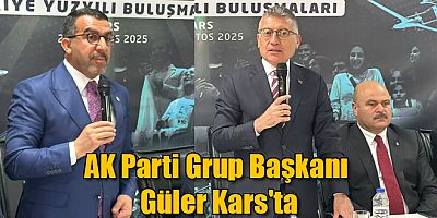 AK Parti Grup Başkanı Güler Kars'ta