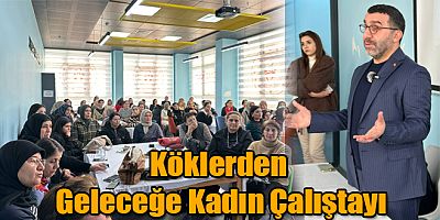 AK Parti Kars Kadın Kolları’ndan “Köklerden Geleceğe Kadın Çalıştayı”