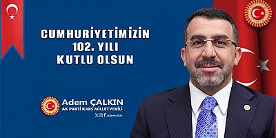 AK Parti Kars Milletvekili Adem Çalkın’ın 29 Ekim Cumhuriyet Bayramı Mesajı