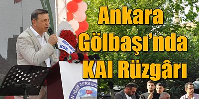 Ankara Gölbaşı’nda KAI Rüzgârı
