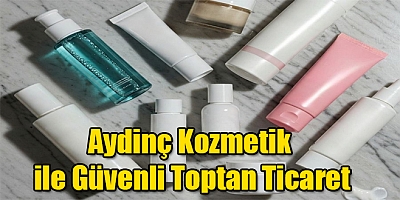 Aydinç Kozmetik ile Güvenli Toptan Ticaret