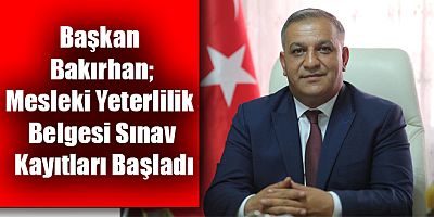 Başkan Bakırhan, Kars’ta Mesleki Yeterlilik Belgesi Sınav Kayıtlarının Başladığını Duyurdu