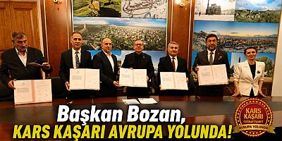 BAŞKAN BOZAN, KARS KAŞARI AVRUPA YOLUNDA!