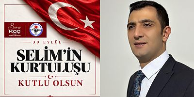 Başkan Koç 30 Eylül Selim’in Kurtuluş Günü Kutlu Olsun