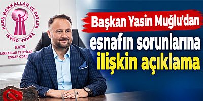 Başkan Yasin Muğlu’dan esnafın sorunlarına ilişkin açıklama