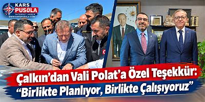 Çalkın’dan Vali Polat’a Özel Teşekkür, “Birlikte Planlıyor, Birlikte Çalışıyoruz” 