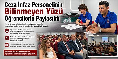 Ceza İnfaz Personelinin Bilinmeyen Yüzü Öğrencilerle Paylaşıldı