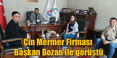 Çin Mermer Firması KATSO Başkanı Kadir Bozan ile görüştü