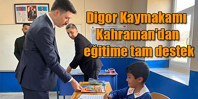 Digor Kaymakamı Kahraman’dan eğitime tam destek