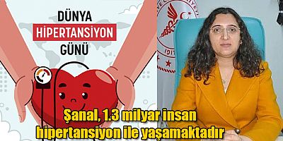 Dr Şanal, 1.3 milyar insan hipertansiyon ile yaşamaktadır 