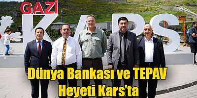 Dünya Bankası ve TEPAV Heyeti Kars’ta