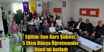 Eğitim-Sen Kars Şubesi, 5 Ekim Dünya Öğretmenler Günü’nü kutladı