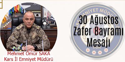 Emniyet Müdürü Mehmet Ömür Saka 30 Ağustos Zafer Bayram’ının 103. Yıl dönümü kutlu olsun