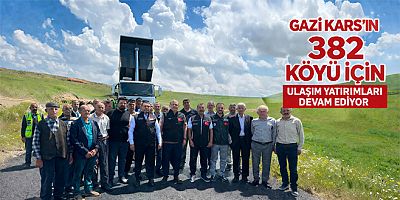Gazi Kars’ın Köy Yollarında Hummalı Çalışma
