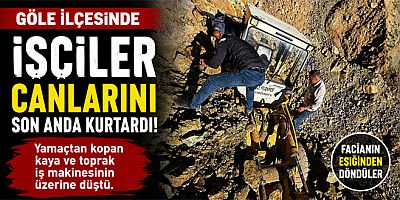 Göle’de Belediye İş Makinesi Hafriyat Altında Kaldı, İşçiler Son Anda Kurtuldu