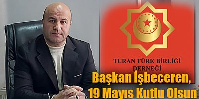  İl Başkanı İşbeceren, 19 Mayıs Bayramını Kutlar