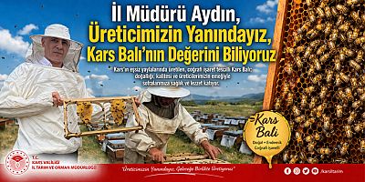 İl Müdürü Aydın, Üreticimizin Yanındayız, Kars Balı'nın Değerini Biliyoruz