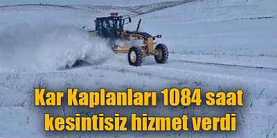 Kar Kaplanları 1084 saat kesintisiz hizmet verdi