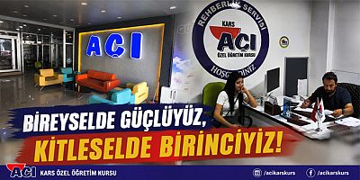 KARS AÇI, “BİREYSELDE GÜÇLÜYÜZ, KİTLESELDE BİRİNCİYİZ!”