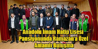Kars Anadolu İmam Hatip Lisesi Pansiyonunda Ramazan’a Özel Anlamlı Buluşma