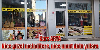 Kars ARYA, Nice güzel melodilere, nice umut dolu yıllara