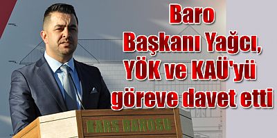 Kars Baro Başkanı Av. Necat Yağcı, YÖK ve KAÜ'yü Göreve Davet Etti
