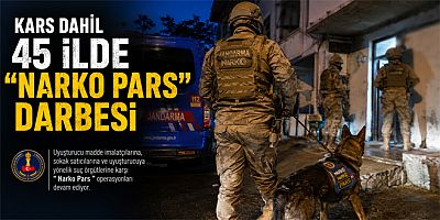 Kars Dahil 45 İlde Narko Pars Darbesi