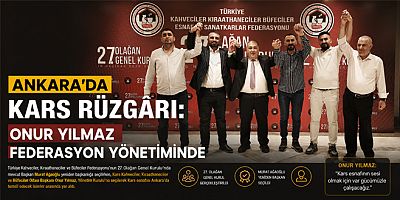 Kars Esnafının Sesi Ankara’da, Onur Yılmaz Federasyon Yönetim Kurulu’na Seçildi