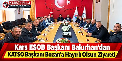 Kars ESOB Başkanı Bakırhan’dan KATSO Başkanı Bozan’a Hayırlı Olsun Ziyareti