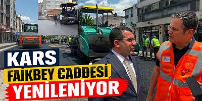 KARS FAİKBEY CADDESİ YENİLENİYOR