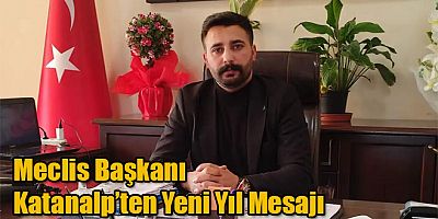 Kars İl Genel Meclis Başkanı Özgür Katanalp’ten Yeni Yıl Mesajı